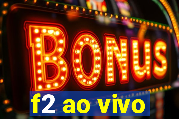 f2 ao vivo